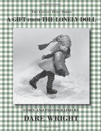 Cover for Dare Wright · A Gift from the Lonely Doll (The Lonely Doll Series) (Paperback Bog) [Remastered and Enhanced edition] (2013)