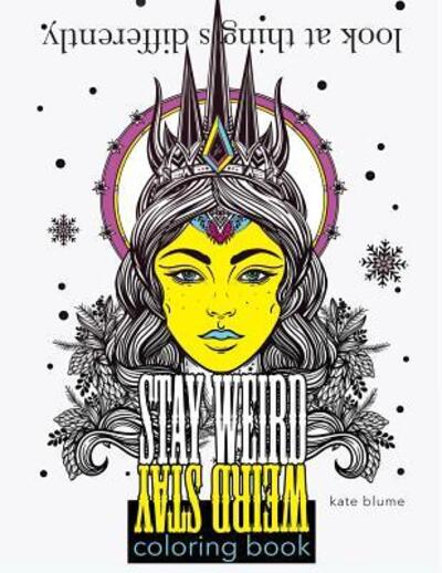 Cover for Kate Blume · Stay Weird Coloring Book (Paperback Book) (2017)