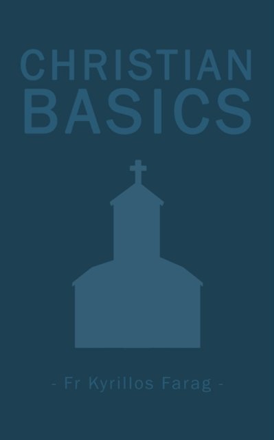 Cover for Fr Kyrillos Farag · Christian Basics (Paperback Book) [Large type / large print edition] (2021)
