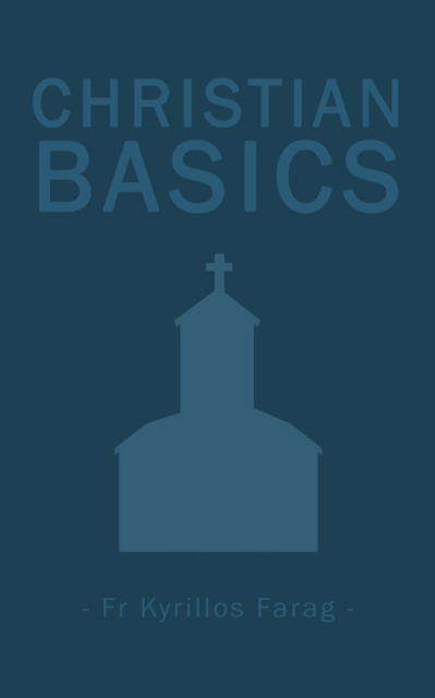 Cover for Fr Kyrillos Farag · Christian Basics (Paperback Bog) [Large type / large print edition] (2021)