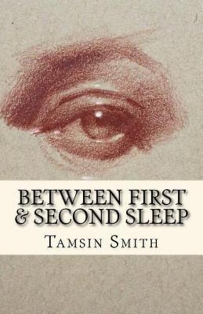 Cover for Tamsin Spencer Smith · Between First &amp; Second Sleep (Paperback Book) (2018)