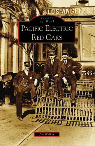 Cover for Jim Walker · Pacific Electric Red Cars (Images of Rail: California) (Taschenbuch) [1st edition] (2007)
