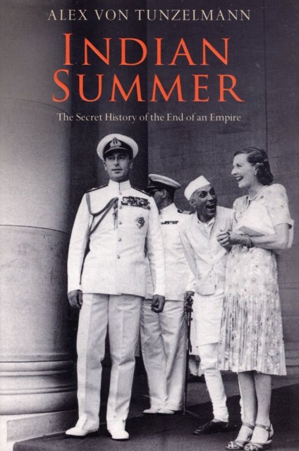 Cover for Alex Von Tunzelmann · Indian Summer: The Secret History of the End of an Empire (Bok) (2007)