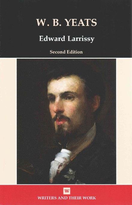 Cover for Edward Larrissy · W. B. Yeats - Writers and Their Work (Paperback Book) [2 Revised edition] (2015)