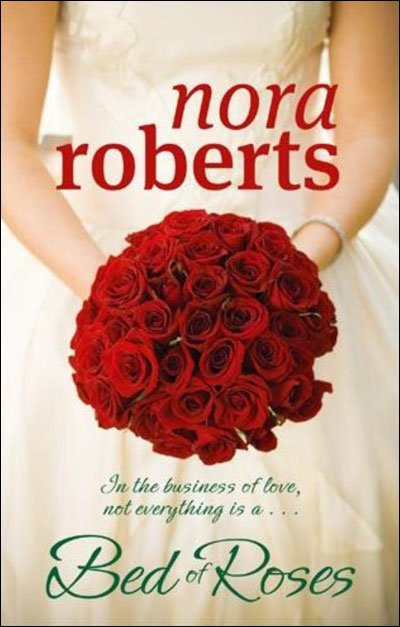 Cover for Nora Roberts · A Bed Of Roses: Number 2 in series - Bride Quartet (Paperback Bog) (2010)