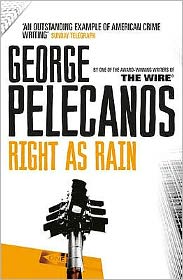 Cover for George Pelecanos · Right As Rain: From Co-Creator of Hit HBO Show ‘We Own This City’ (Taschenbuch) (2010)