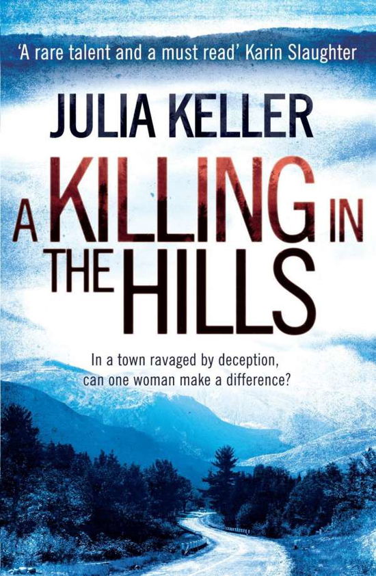 Cover for Julia Keller · A Killing in the Hills (Bell Elkins, Book 1): A thrilling mystery of murder and deceit - Bell Elkins (Paperback Book) (2013)