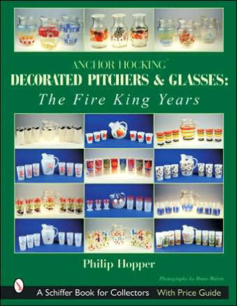 Cover for Philip L. Hopper · Anchor Hocking Decorated Pitchers and Glasses: The Fire King Years: The Fire King Years (Paperback Book) (2001)
