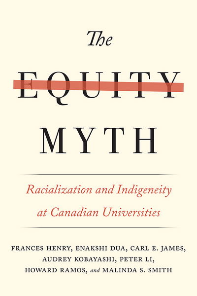 Cover for Frances Henry · The Equity Myth: Racialization and Indigeneity at Canadian Universities (Hardcover Book) (2017)