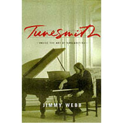 Tunesmith: Inside the Art of Songwriting - Jimmy Webb - Livros - Hyperion - 9780786884889 - 22 de setembro de 1999