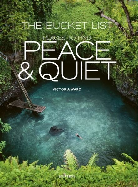 Cover for Victoria Ward · The Bucket List: Places to Find Peace and Quiet (Hardcover Book) (2019)