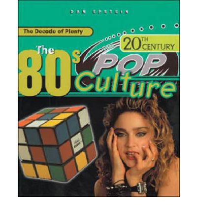 Cover for Dan Epstein · The Eighties - 20th Century Pop Culture (Hardcover Book) (2000)