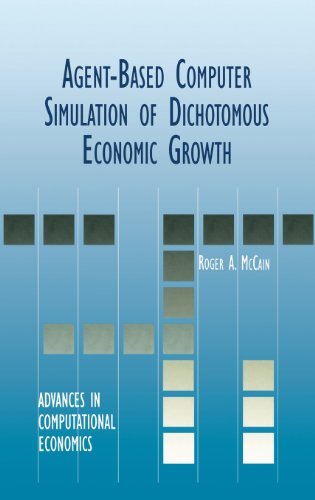 Cover for Roger A. McCain · Agent-Based Computer Simulation of Dichotomous Economic Growth - Advances in Computational Economics (Hardcover bog) [2000 edition] (1999)