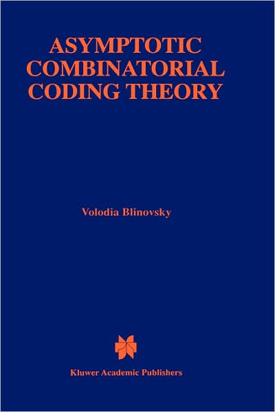Cover for Volodia Blinovsky · Asymptotic Combinatorial Coding Theory - the Springer International Series in Engineering and Computer Science (Hardcover Book) (1997)