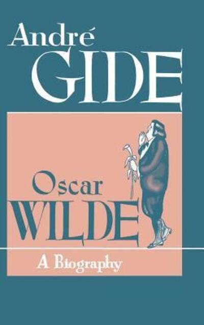 Cover for Andre Gide · Oscar Wilde: A Biography (Innbunden bok) (2007)