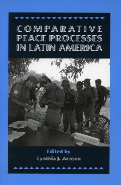 Cover for Cynthia Arnson · Comparative Peace Processes in Latin America (Inbunden Bok) (1999)