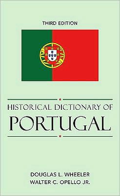 Cover for Douglas L. Wheeler · Historical Dictionary of Portugal - Historical Dictionaries of Europe (Inbunden Bok) [Third edition] (2010)