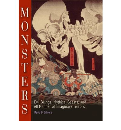 Cover for David D. Gilmore · Monsters: Evil Beings, Mythical Beasts, and All Manner of Imaginary Terrors (Paperback Book) (2009)