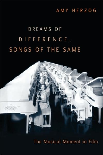 Cover for Amy Herzog · Dreams of Difference, Songs of the Same: The Musical Moment in Film (Taschenbuch) (2009)