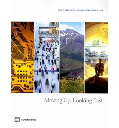 Cover for Dipak Dasgupta · World Bank South Asia Economic Update 2010: Moving Up, Looking East (Paperback Book) (2010)