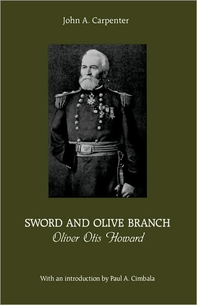 Sword and Olive Branch: Oliver Otis Howard - The North's Civil War - John Carpenter - Books - Fordham University Press - 9780823219889 - 1999