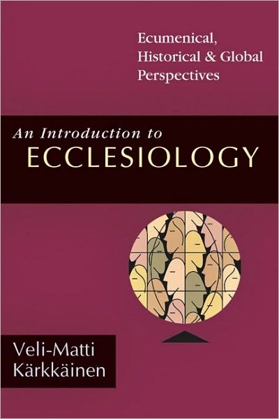Cover for Veli-Matti Karkkainen · An Introduction to Ecclesiology: Ecumenical, Historical Global Perspectives (Taschenbuch) (2002)