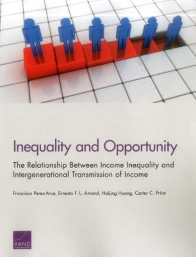 Cover for Francisco Perez-Arce · Inequality and Opportunity: The Relationship Between Income Inequality and Intergenerational Transmission of Income (Taschenbuch) (2016)