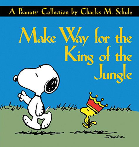 Make Way for the King of the Jungle - Charles M. Schulz - Books - Andrews McMeel Publishing - 9780836217889 - June 1, 1995