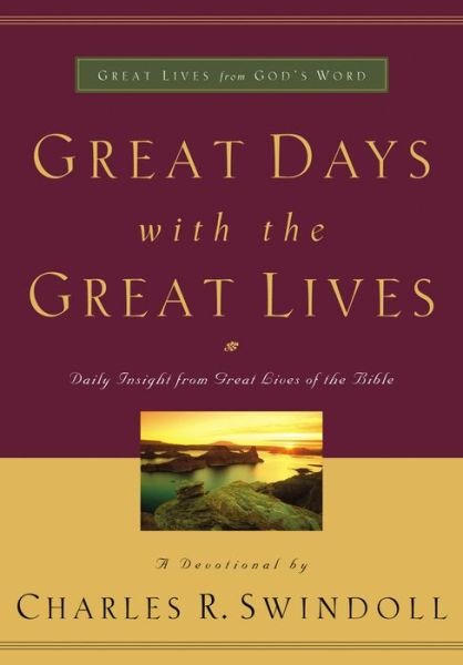 Cover for Charles R. Swindoll · Great Days with the Great Lives: Daily Insight from Great Lives of the Bible (Paperback Book) (2007)