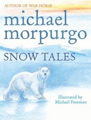 Cover for Michael Morpurgo · Snow Tales (Rainbow Bear and Little Albatross) (Taschenbuch) (2012)
