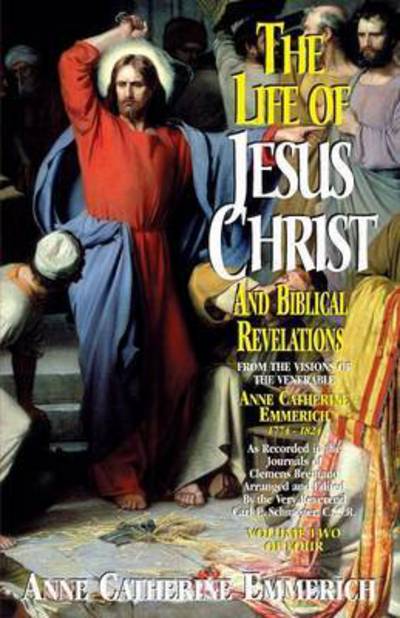 Cover for Anne Catherine Emmerich · Life of Jesus Christ and Biblical Revelations, Volume 2 (Paperback Book) (2009)