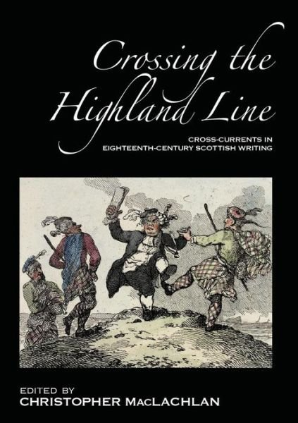 Cover for Christopher Maclachlan · Crossing the Highland Line: Cross-Currents in Eighteenth-Century Scottish Literature - ASLS Occasional Papers (Paperback Book) (2009)