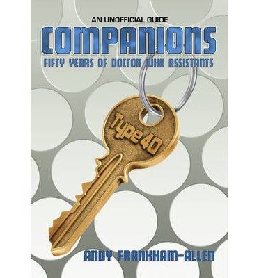 Cover for Andy Frankham-Allen · Companions - Fifty Years of Doctor Who Assistants (Pocketbok) (2013)