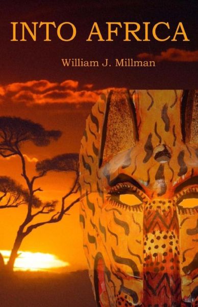 Cover for William J. Millman · Into Africa (Paperback Book) (2014)