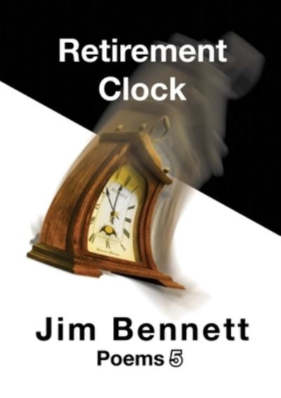 Cover for Jim Bennett · Retirement Clock (Bok) (2014)