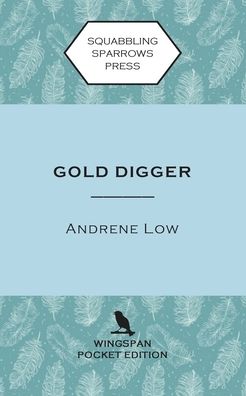 Cover for Andrene Low · Gold Digger: Wingspan Pocket Edition - That Seventies (Taschenbuch) (2020)