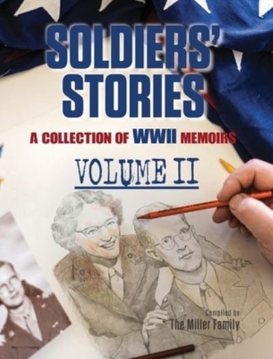 Cover for Myra Miller · Soldiers' Stories: A Collection of WWII Memoirs, Volume II (Inbunden Bok) (2020)