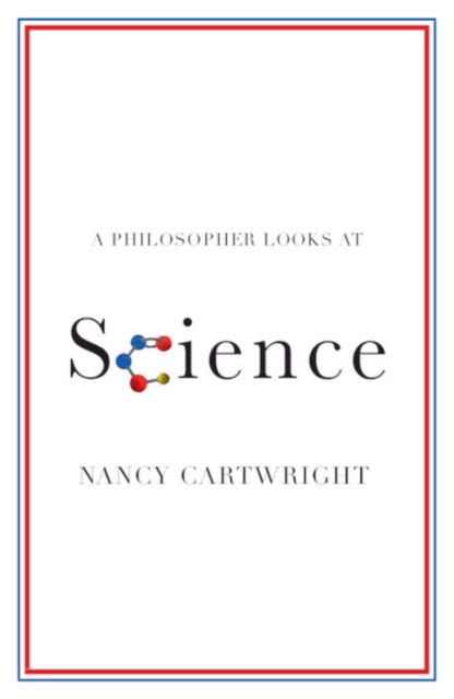 Cover for Cartwright, Nancy (Durham University) · A Philosopher Looks at Science - A Philosopher Looks At (Paperback Book) [New edition] (2022)