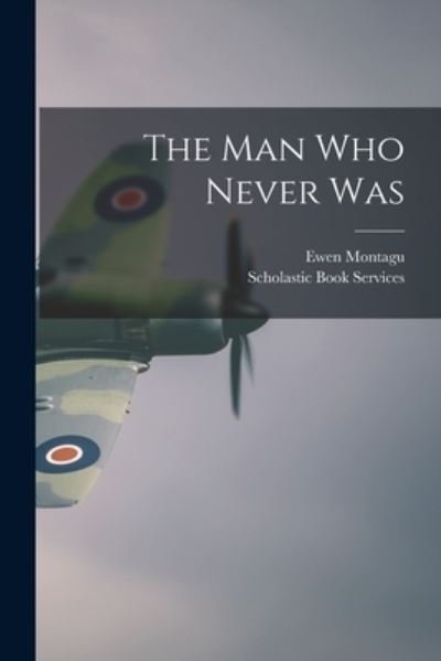 Cover for Ewen 1901-1985 Montagu · The Man Who Never Was (Paperback Bog) (2021)
