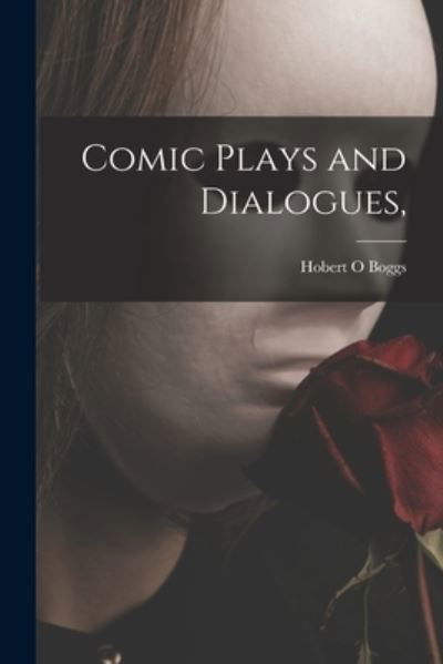 Cover for Hobert O Boggs · Comic Plays and Dialogues, (Paperback Book) (2021)
