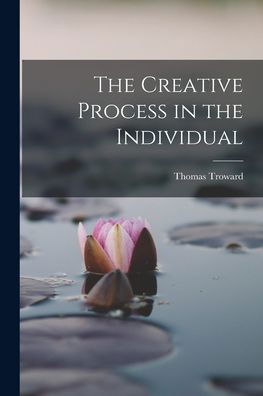 Cover for Thomas Troward · Creative Process in the Individual (Book) (2022)