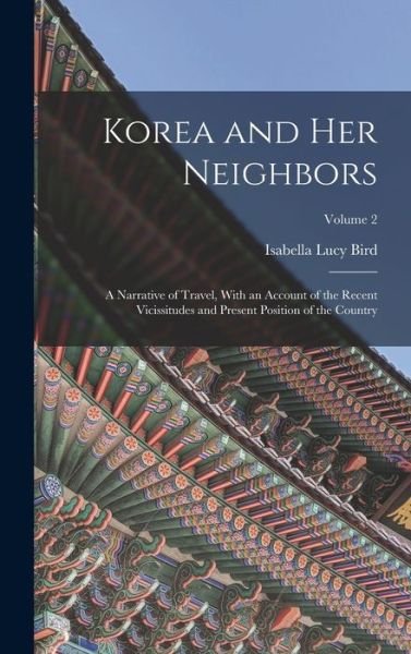 Cover for Isabella Lucy Bird · Korea and Her Neighbors (Buch) (2022)