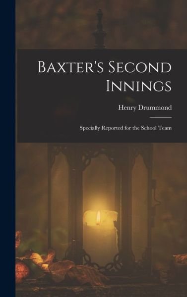 Cover for Henry Drummond · Baxter's Second Innings (Bog) (2022)