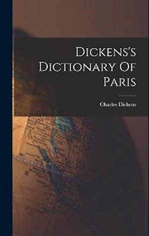 Cover for Charles Dickens · Dickens's Dictionary of Paris (Bog) (2022)
