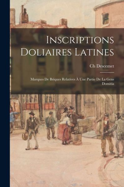 Cover for Ch Descemet · Inscriptions Doliaires Latines (Book) (2022)