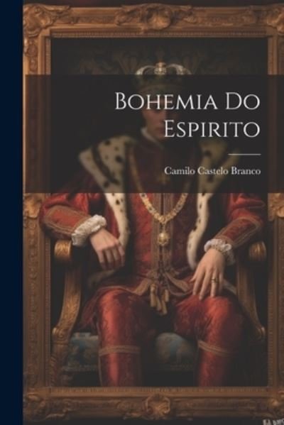 Cover for Camilo Castelo Branco · Bohemia Do Espirito (Bog) (2023)
