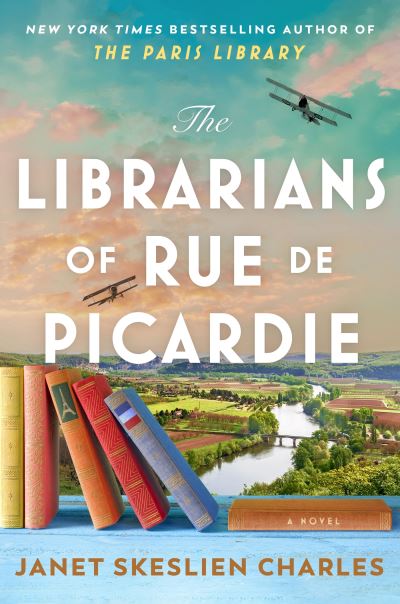 Cover for Janet Skeslien Charles · The Librarians of Rue de Picardie: From the bestselling author, a powerful, moving wartime page-turner based on real events (Hardcover Book) (2024)