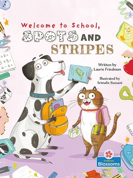 Welcome to School, Spots and Stripes - Laurie Friedman - Livros - Blossoms Beginning Readers - 9781039662889 - 1 de setembro de 2022