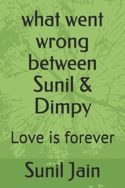 Cover for Sunil Jain · What Went Wrong Between Sunil &amp; Dimpy (Paperback Book) (2019)