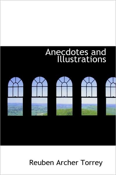 Cover for Reuben Archer Torrey · Anecdotes and Illustrations (Paperback Bog) (2009)